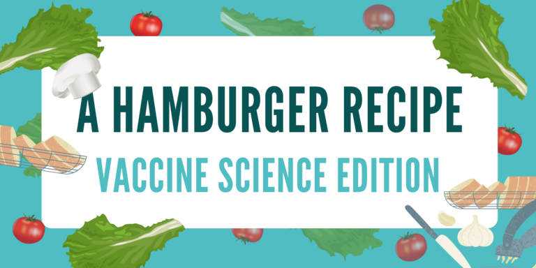 A hamburger recipe, vaccine science edition